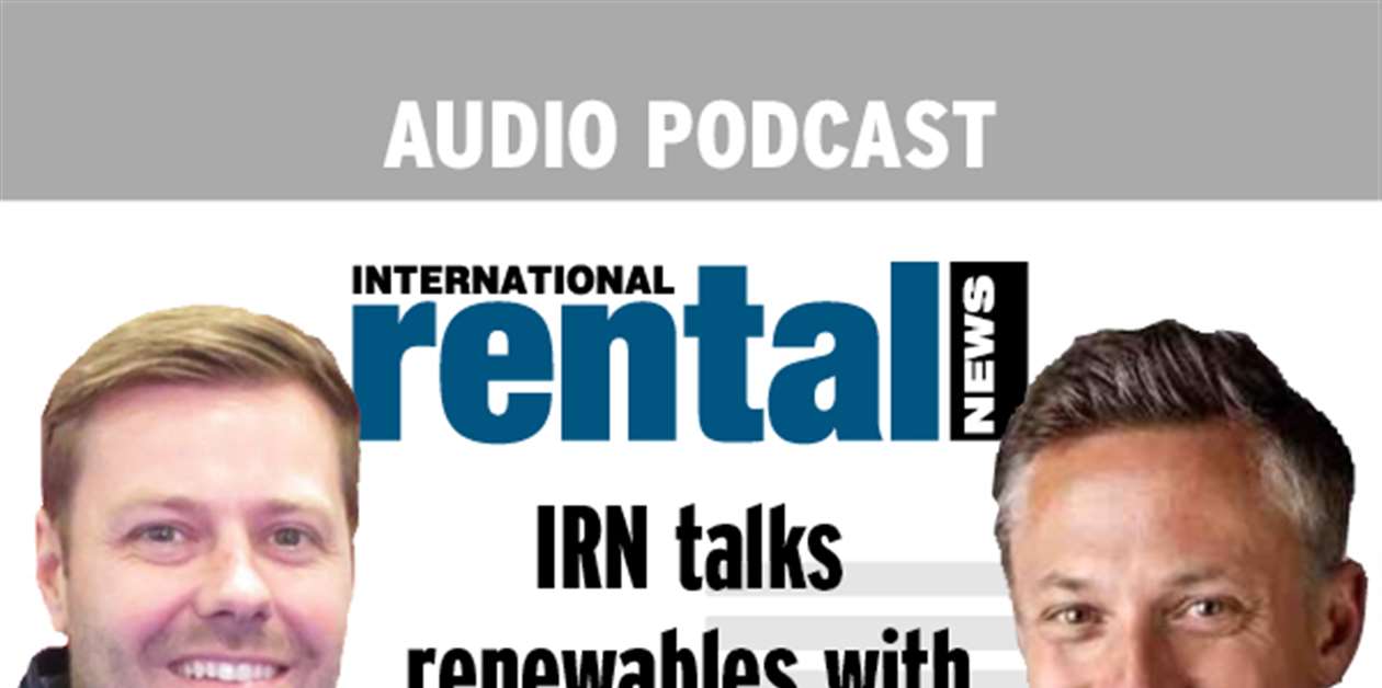 Podcast IRN talks renewables with Nixon Hire International Rental News